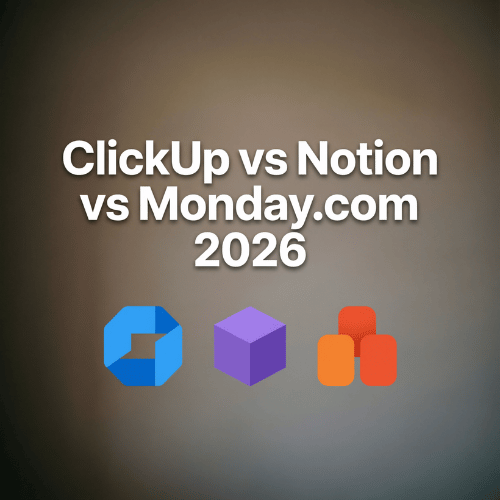 ClickUp vs Notion vs Monday.com 2026